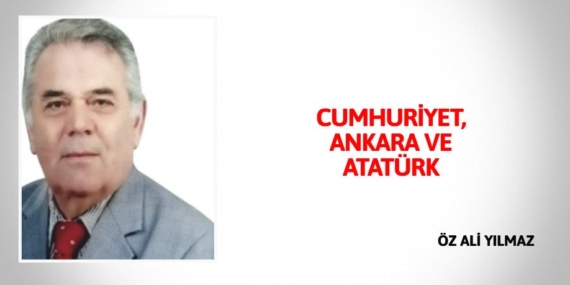 CUMHURİYET, ANKARA VE ATATÜRK