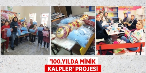 “100.YILDA MİNİK  KALPLER” PROJESİ