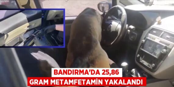BANDIRMA’DA 25,86 GRAM METAMFETAMİN YAKALANDI