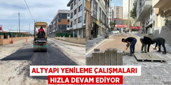 ALTYAPI YENİLEME ÇALIŞMALARI HIZLA DEVAM EDİYOR