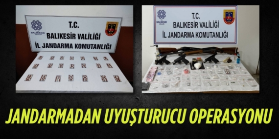 JANDARMADAN UYUŞTURUCU OPERASYONU