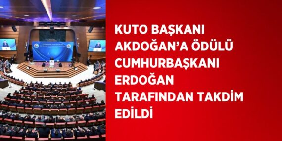 KUTO BAŞKANI AKDOĞAN’A ÖDÜLÜ CUMHURBAŞKANI ERDOĞAN TARAFINDAN TAKDİM EDİLDİ