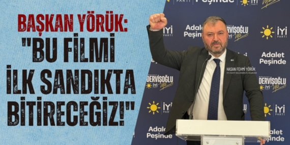 BAŞKAN YÖRÜK: "BU FİLMİ İLK SANDIKTA BİTİRECEĞİZ!"