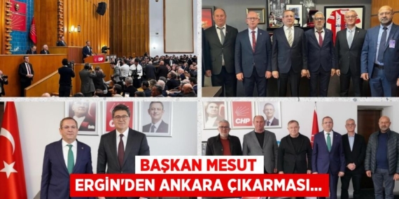 BAŞKAN MESUT ERGİN’DEN ANKARA ÇIKARMASI…