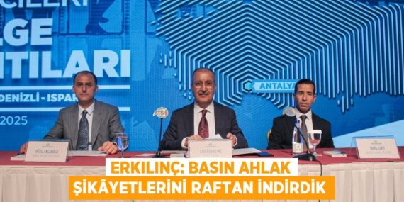 ERKILINÇ: BASIN AHLAK ŞİKÂYETLERİNİ RAFTAN İNDİRDİK