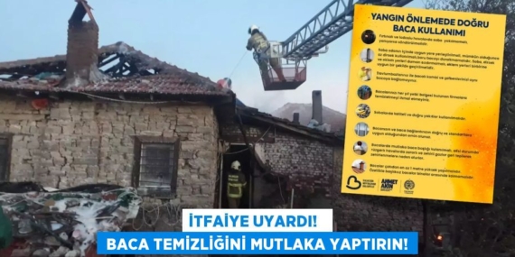 İTFAİYE UYARDI!    BACA TEMİZLİĞİNİ MUTLAKA YAPTIRIN!
