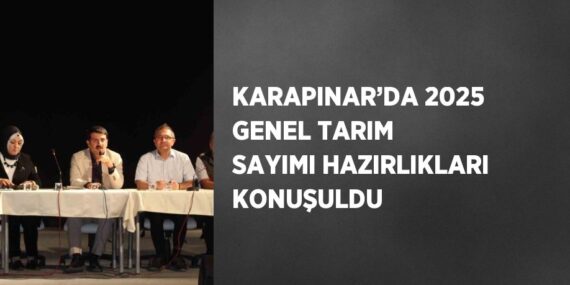 KARAPINAR’DA 2025 GENEL TARIM SAYIMI HAZIRLIKLARI KONUŞULDU