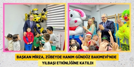 Başkan Mirza, Zübeyde Hanım Gündüz Bakımevi’nde    Yılbaşı Etkinliğine Katıldı