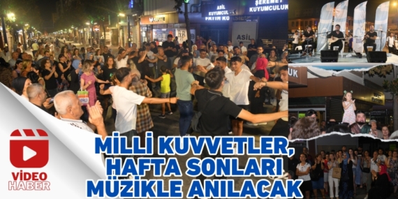 MİLLİ KUVVETLER, HAFTA SONLARI MÜZİKLE ANILACAK