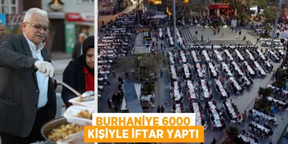 BURHANİYE 6000 KİŞİYLE İFTAR YAPTI