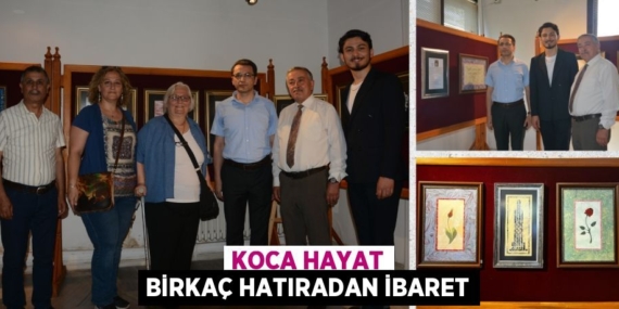 KOCA HAYAT BİRKAÇ HATIRADAN İBARET