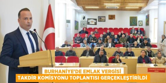 BURHANİYE’DE EMLAK VERGİSİ TAKDİR KOMİSYONU TOPLANTISI GERÇEKLEŞTİRİLDİ