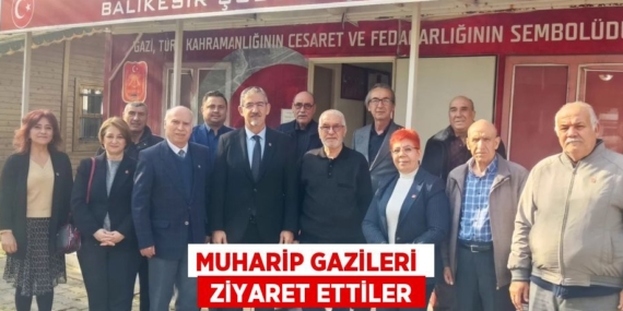 MUHARİP GAZİLERİ   ZİYARET ETTİLER