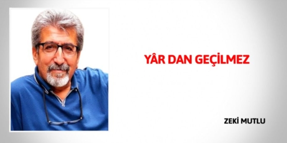 YÂR DAN GEÇİLMEZ