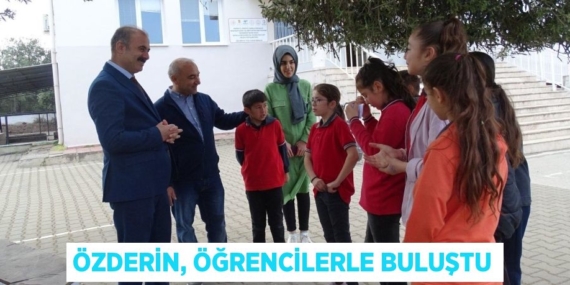 ÖZDERİN, ÖĞRENCİLERLE BULUŞTU