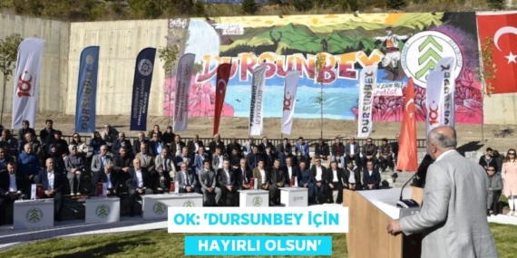 OK: “DURSUNBEY İÇİN   HAYIRLI OLSUN”