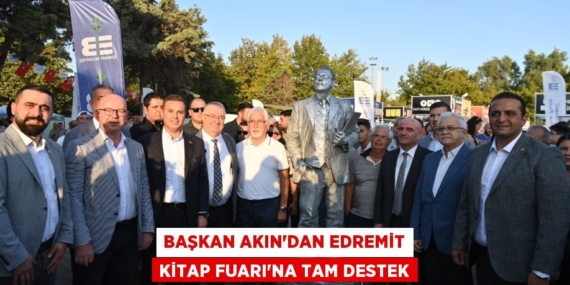BAŞKAN AKIN’DAN EDREMİT KİTAP FUARI’NA TAM DESTEK