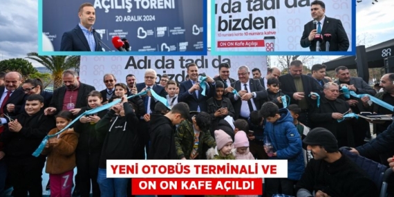YENİ OTOBÜS TERMİNALİ VE   ON ON KAFE AÇILDI