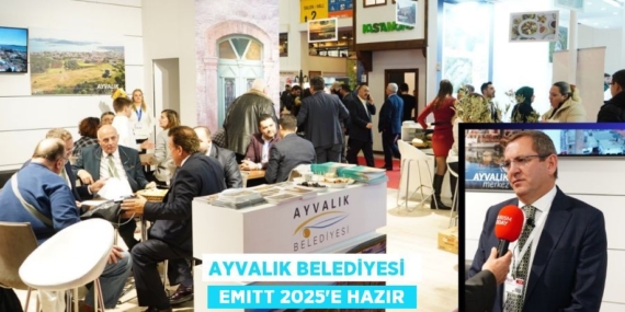 AYVALIK BELEDİYESİ   EMITT 2025’E HAZIR