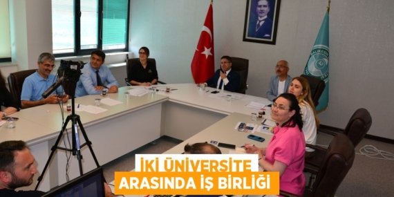 İKİ ÜNİVERSİTE ARASINDA İŞ BİRLİĞİ