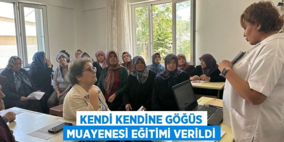 KENDİ KENDİNE GÖĞÜS MUAYENESİ EĞİTİMİ VERİLDİ