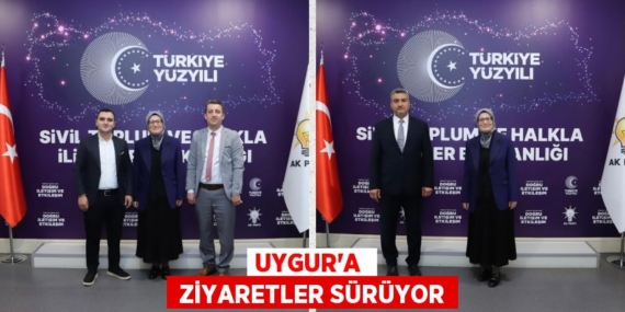UYGUR’A   ZİYARETLER SÜRÜYOR