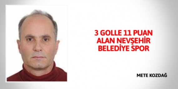 3 GOLLE 11 PUAN ALAN NEVŞEHİR BELEDİYE SPOR
