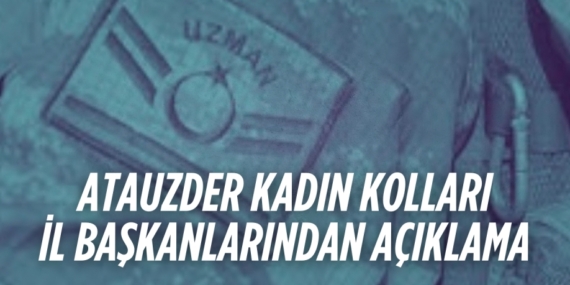 ATAUZDER KADIN KOLLARI  İL BAŞKANLARINDAN AÇIKLAMA
