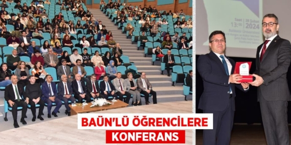 BAÜN’LÜ ÖĞRENCİLERE  KONFERANS