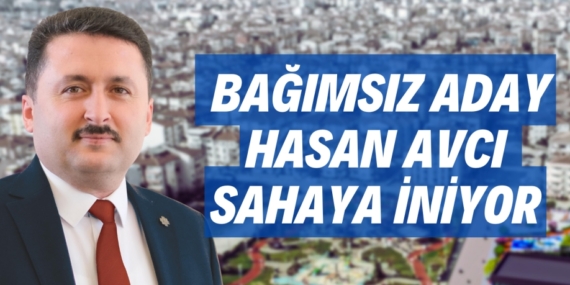 BAĞIMSIZ ADAY HASAN AVCI  SAHAYA İNİYOR