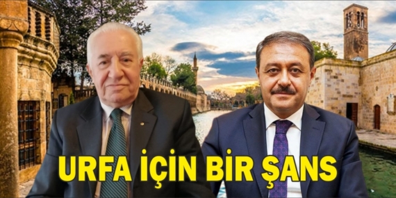 VALİ ŞILDAK,  URFA İÇİN BİR ŞANS