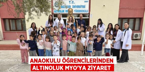 ANAOKULU ÖĞRENCİLERİNDEN ALTINOLUK MYO’YA ZİYARET