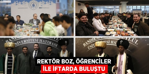 REKTÖR BOZ, ÖĞRENCİLER İLE İFTARDA BULUŞTU