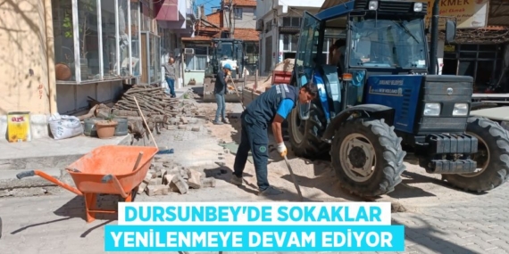 DURSUNBEY’DE SOKAKLAR YENİLENMEYE DEVAM EDİYOR