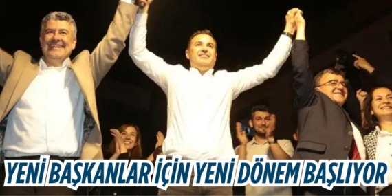 YENİ BAŞKANLAR İÇİN  YENİ DÖNEM BAŞLIYOR