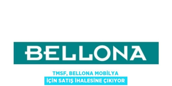 TMSF, BELLONA MOBİLYA İÇİN SATIŞ İHALESİNE ÇIKIYOR