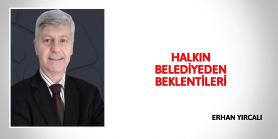 HALKIN BELEDİYEDEN BEKLENTİLERİ