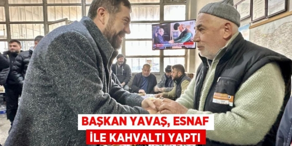 BAŞKAN YAVAŞ, ESNAF İLE KAHVALTI YAPTI