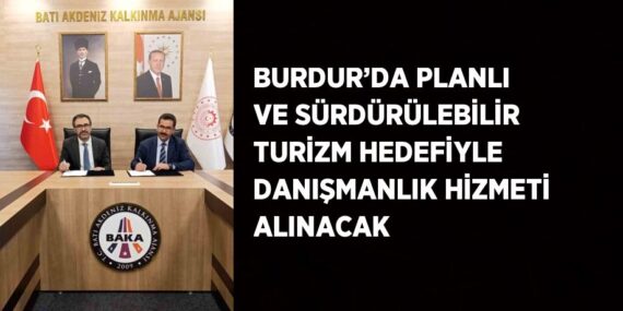 BURDUR’DA PLANLI VE SÜRDÜRÜLEBİLİR TURİZM HEDEFİYLE DANIŞMANLIK HİZMETİ ALINACAK