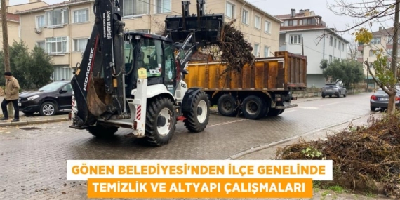 GÖNEN BELEDİYESİ’NDEN İLÇE GENELİNDE TEMİZLİK VE ALTYAPI ÇALIŞMALARI