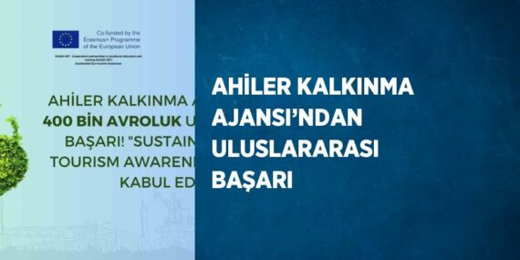 AHİLER KALKINMA AJANSI’NDAN ULUSLARARASI BAŞARI