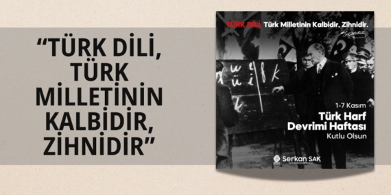 “TÜRK DİLİ, TÜRK MİLLETİNİN KALBİDİR, ZİHNİDİR”