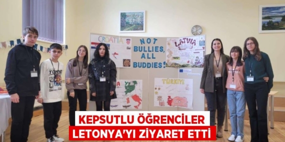 KEPSUTLU ÖĞRENCİLER LETONYA’YI ZİYARET ETTİ