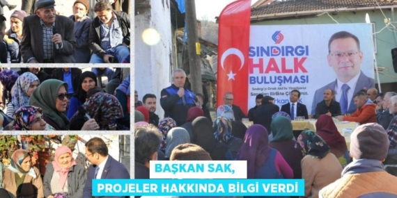 BAŞKAN SAK,   PROJELER HAKKINDA BİLGİ VERDİ
