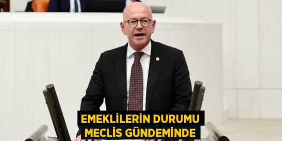 EMEKLİLERİN DURUMU MECLİS GÜNDEMİNDE