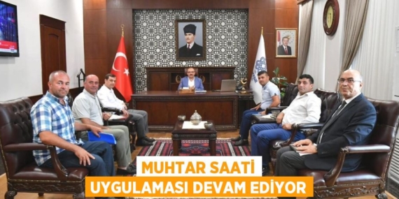 MUHTAR SAATİ UYGULAMASI DEVAM EDİYOR