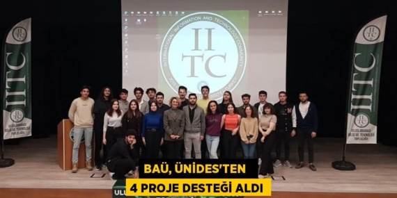 BAÜ, ÜNİDES’TEN   4 PROJE DESTEĞİ ALDI