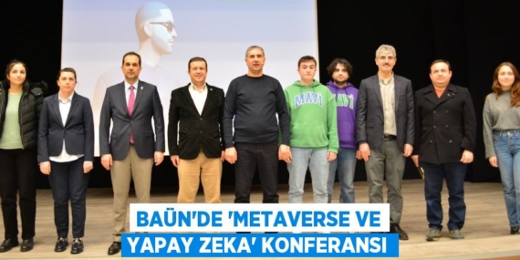 BAÜN’DE “METAVERSE VE YAPAY ZEKA” KONFERANSI