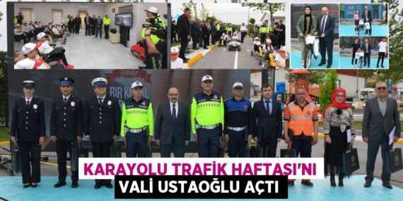 KARAYOLU TRAFİK HAFTASI’NI VALİ USTAOĞLU AÇTI