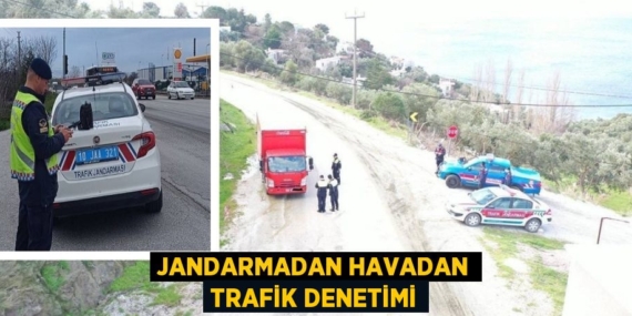 JANDARMADAN HAVADAN TRAFİK DENETİMİ